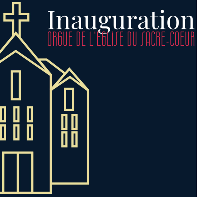 Bénédiction de l’orgue de l’église du Sacré-Cœur