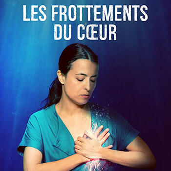 Théâtre - "Les Frottements du Cœur"