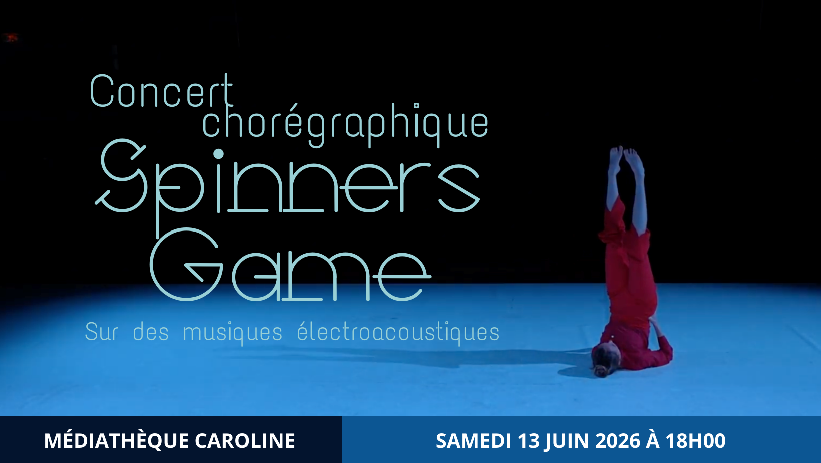 Concert chorégraphique - Spinners Game - Sur des musiques électroacoustiques