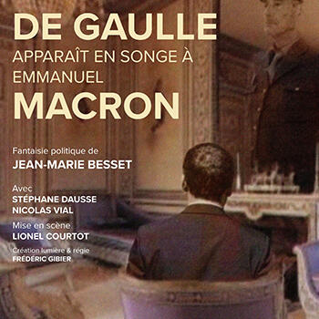 Théâtre - "De Gaulle apparaît en songe à Emmanuel Macron"