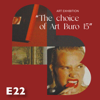 Exhibition - "The choice of Art Buro 15"