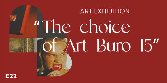 Exhibition - "The choice of Art Buro 15" 2/2