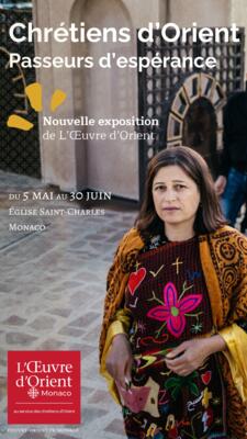Exposition "Chrétiens d'Orient - Passeurs d'espérance"