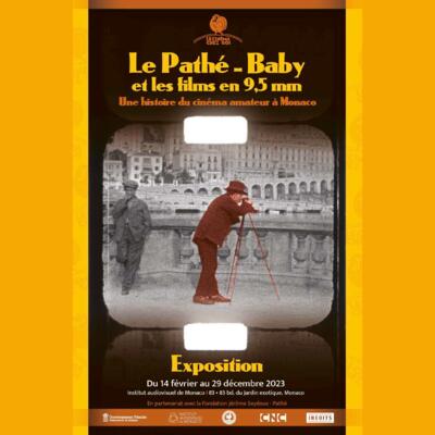 Exhibition - "The Pathé-Baby and 9.5 mm films - A history of amateur cinema in Monaco​"