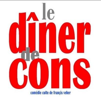 Theatre - "Le Dîner de Cons"