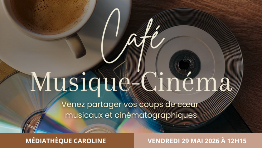 Café Musique - Cinéma - Venez partager vos coups de cœur musicaux et cinématographiques 1/1