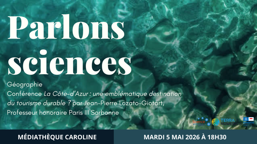 Parlons sciences - Géographie - Conférence - La Côte-d’Azur : une emblématique destination tourisme durable ? par Jean-Pierre Lozato-Giotart, Professeur honoraire Paris III Sorbonne 1/1